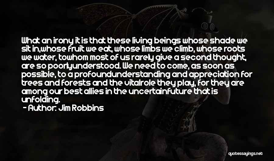 Trees And Roots Quotes By Jim Robbins