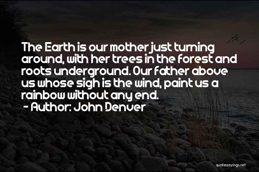 Trees And Roots Quotes By John Denver