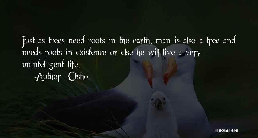 Trees And Roots Quotes By Osho