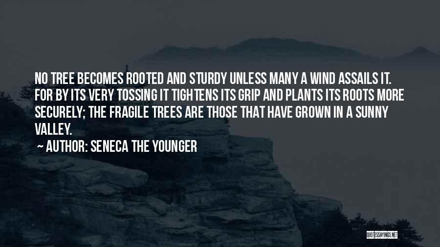 Trees And Roots Quotes By Seneca The Younger