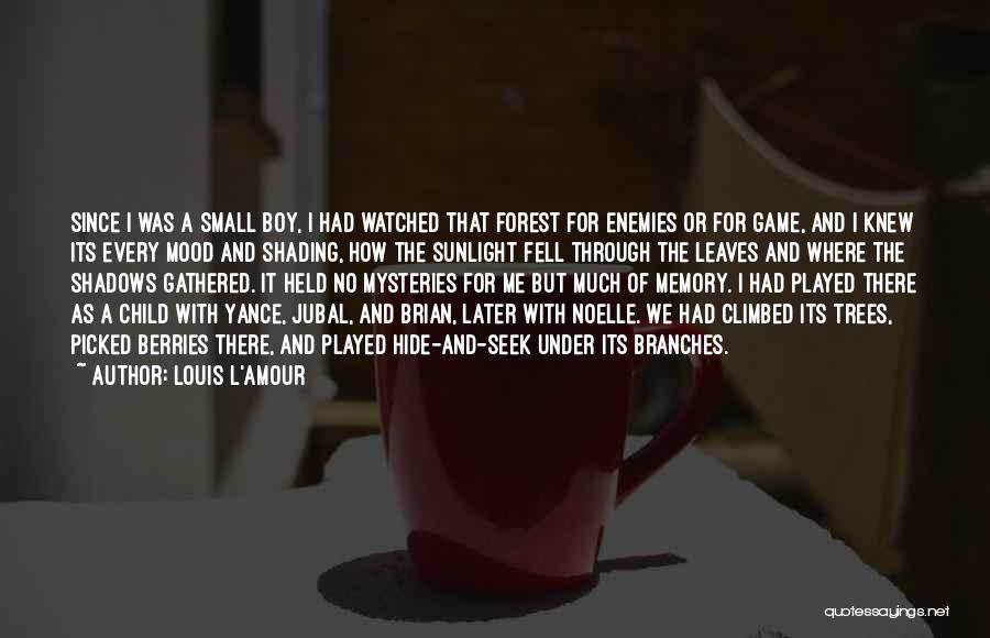 Trees And Shadows Quotes By Louis L'Amour