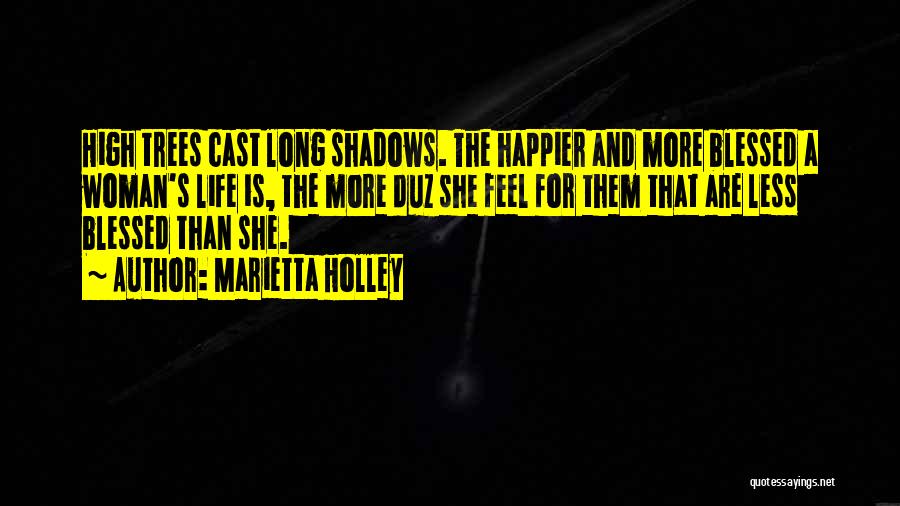 Trees And Shadows Quotes By Marietta Holley