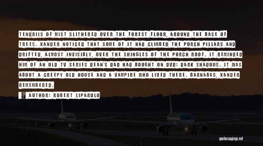 Trees And Shadows Quotes By Robert Liparulo