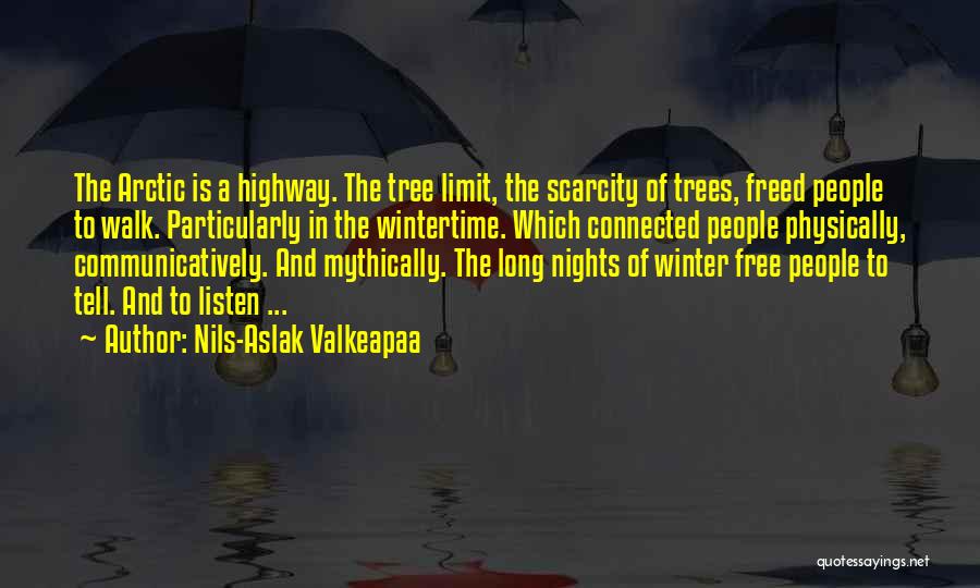 Trees And Winter Quotes By Nils-Aslak Valkeapaa