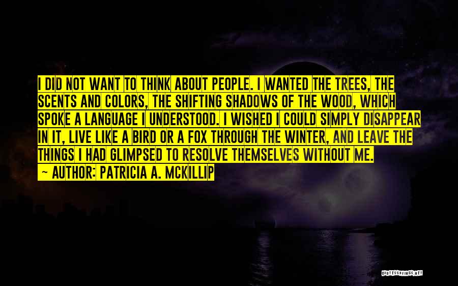 Trees And Winter Quotes By Patricia A. McKillip