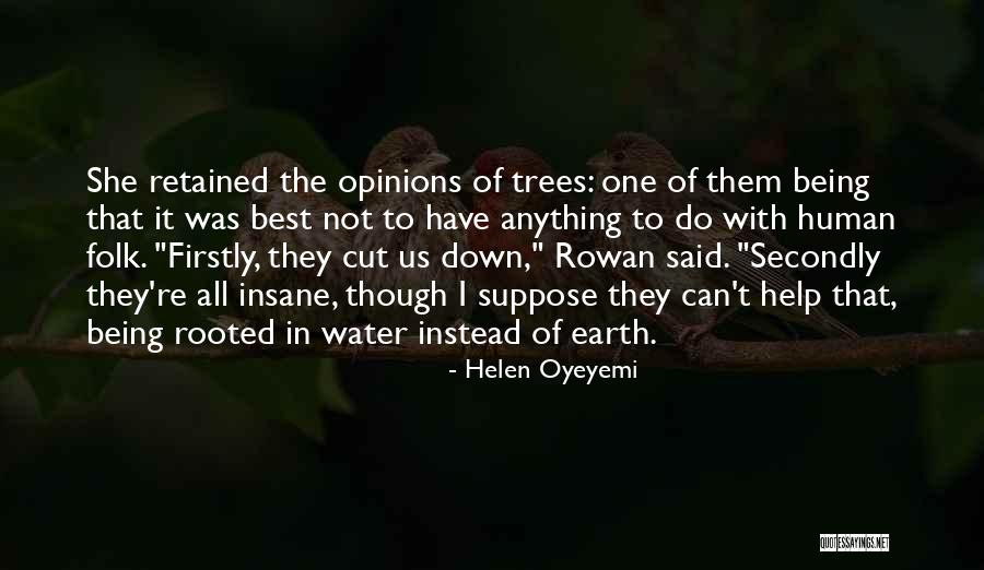 Trees Being Cut Down Quotes By Helen Oyeyemi Trees Being Cut Down Quotes By Helen Oyeyemi