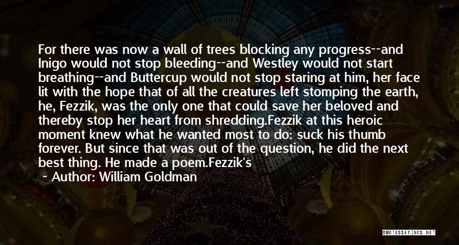 Trees In Beloved Quotes By William Goldman