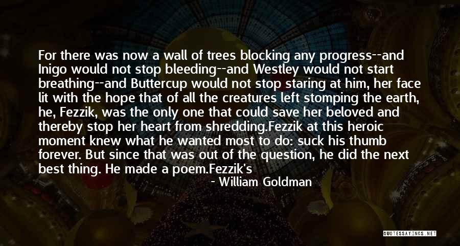 Trees In Beloved Quotes By William Goldman