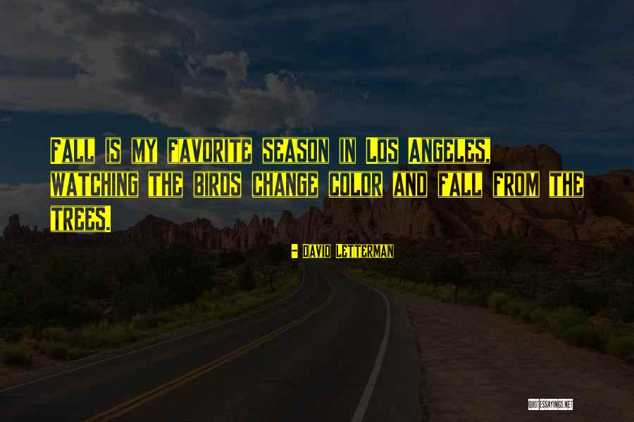Trees In Fall Quotes By David Letterman Trees In Fall Quotes By David Letterman