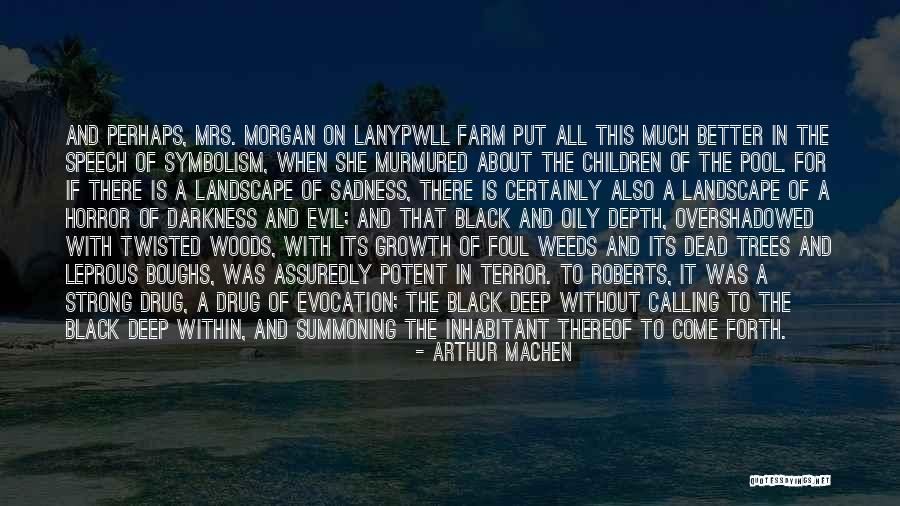 Trees In The Woods Quotes By Arthur Machen Trees In The Woods Quotes By Arthur Machen