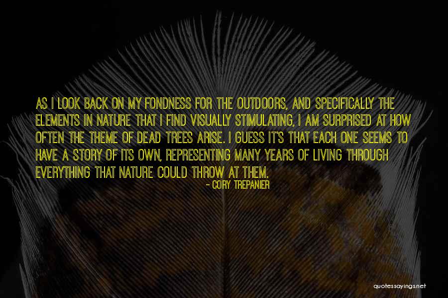 Trees Quotes By Cory Trepanier