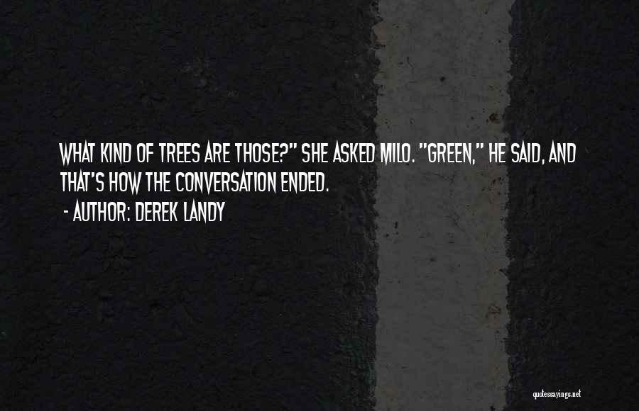 Trees Quotes By Derek Landy