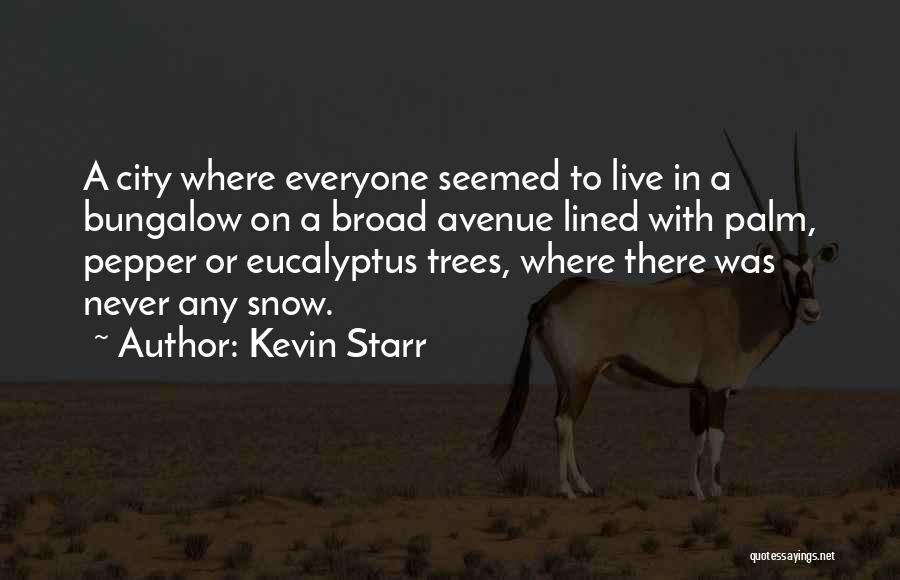 Trees Quotes By Kevin Starr