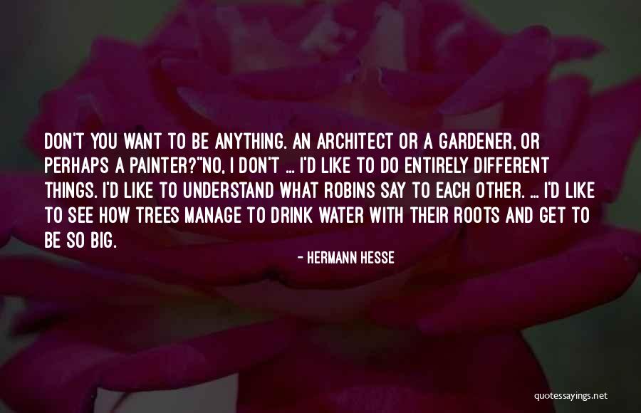 Trees Roots Quotes By Hermann Hesse Trees Roots Quotes By Hermann Hesse