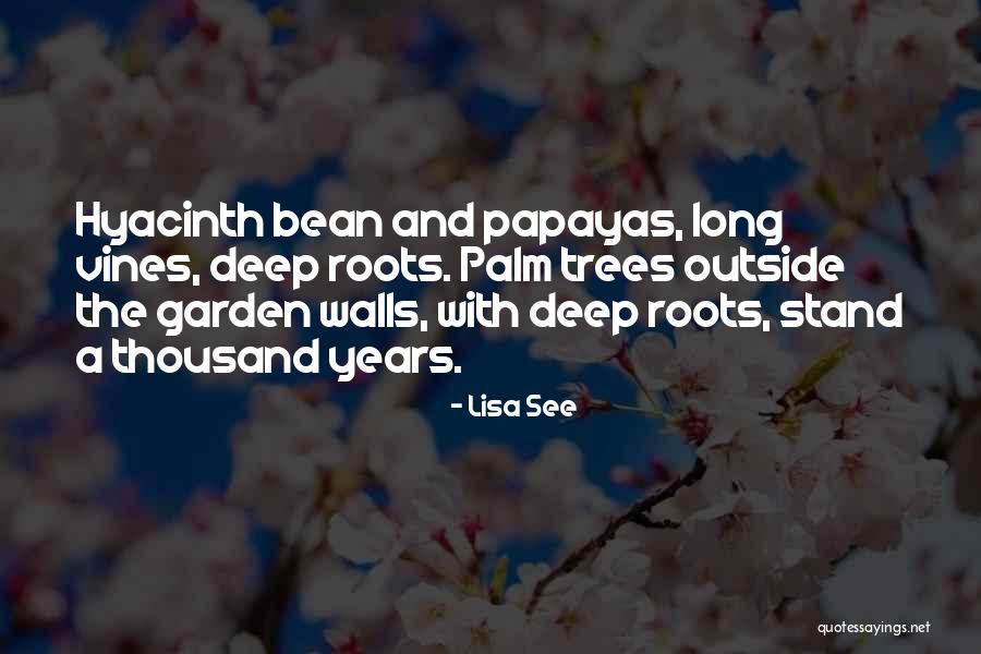 Trees Roots Quotes By Lisa See Trees Roots Quotes By Lisa See