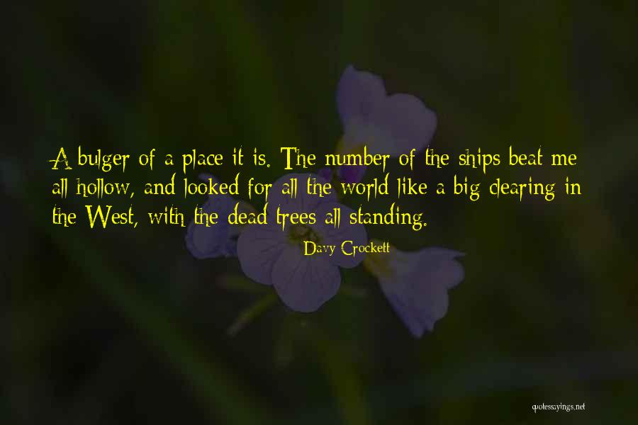 Trees Standing Quotes By Davy Crockett Trees Standing Quotes By Davy Crockett