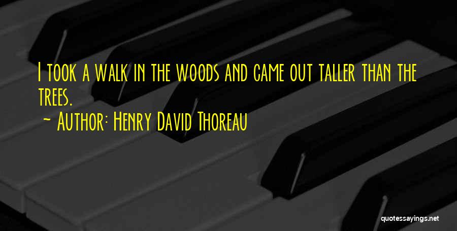 Trees Thoreau Quotes By Henry David Thoreau