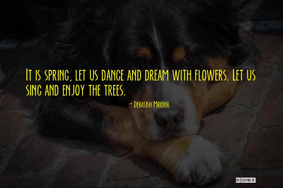 Trees With Flowers Quotes By Debasish Mridha Trees With Flowers Quotes By Debasish Mridha