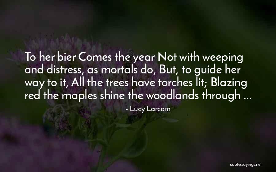Trees With Red Quotes By Lucy Larcom Trees With Red Quotes By Lucy Larcom