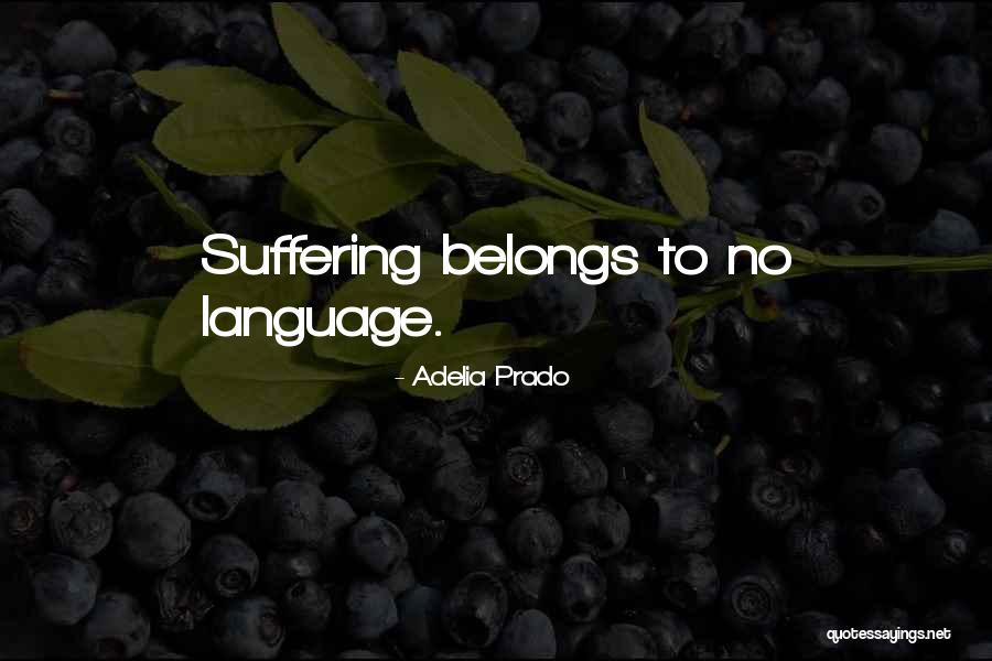 Trefethen Cabernet Quotes By Adelia Prado Trefethen Cabernet Quotes By Adelia Prado