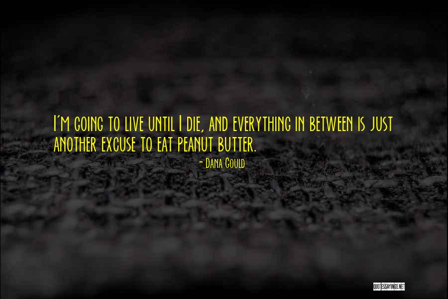 Treinen Corn Quotes By Dana Gould Treinen Corn Quotes By Dana Gould