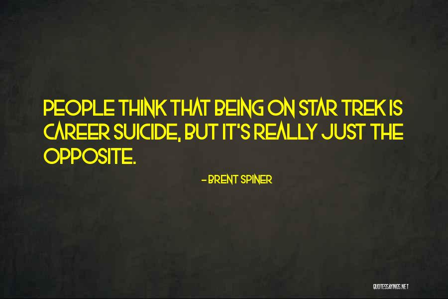 Trek Quotes By Brent Spiner Trek Quotes By Brent Spiner