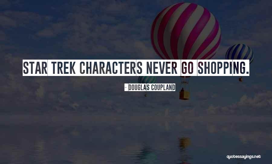 Trek Quotes By Douglas Coupland