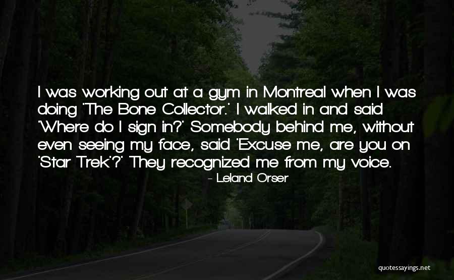 Trek Quotes By Leland Orser Trek Quotes By Leland Orser