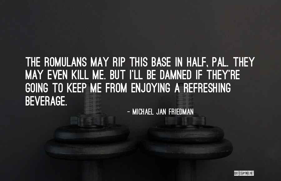 Trek Quotes By Michael Jan Friedman Trek Quotes By Michael Jan Friedman
