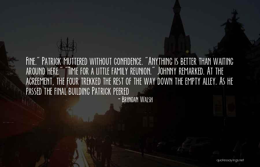 Trekked Out Quotes By Brendan Walsh Trekked Out Quotes By Brendan Walsh
