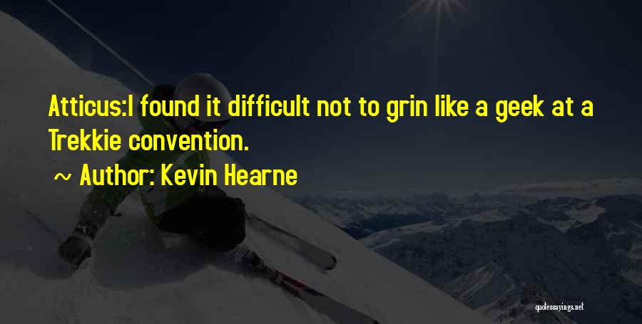 Trekkie Quotes By Kevin Hearne
