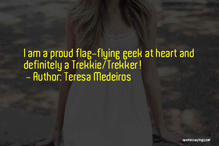 Trekkie Quotes By Teresa Medeiros