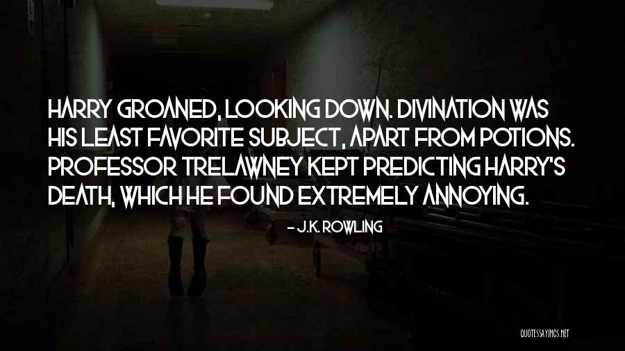 Trelawney Quotes By J.K. Rowling Trelawney Quotes By J.K. Rowling