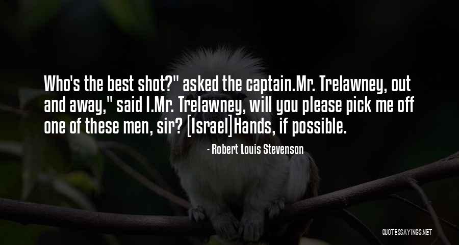 Trelawney Quotes By Robert Louis Stevenson Trelawney Quotes By Robert Louis Stevenson