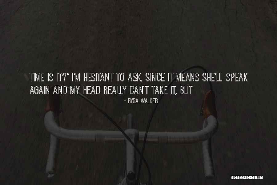 Treli A Facil Quotes By Rysa Walker Treli A Facil Quotes By Rysa Walker