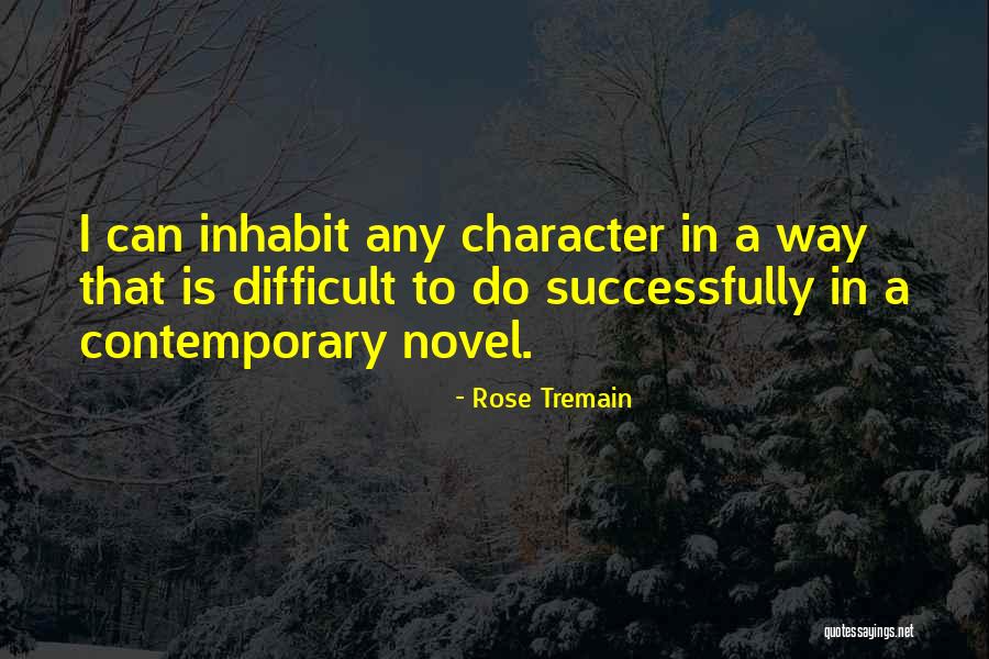 Tremain Quotes By Rose Tremain Tremain Quotes By Rose Tremain