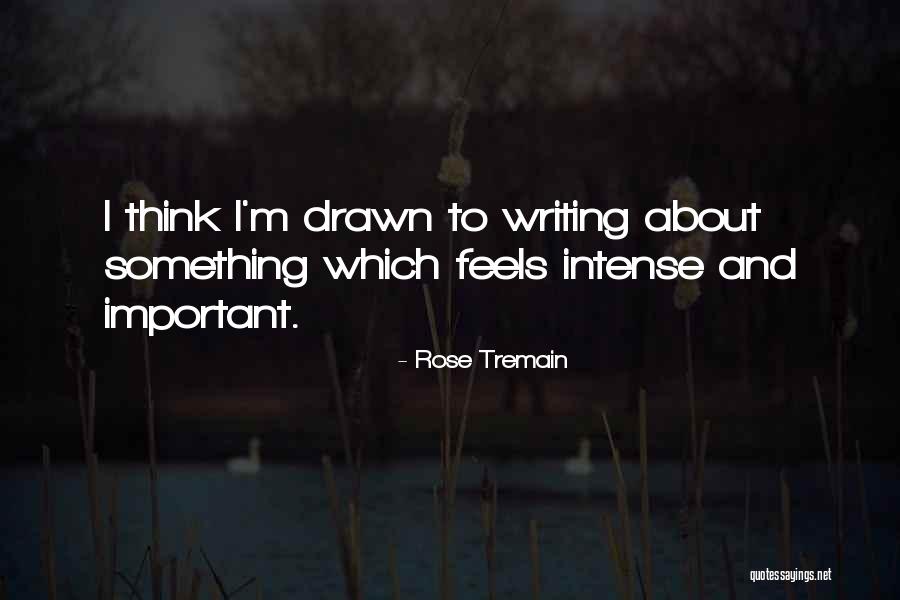 Tremain Quotes By Rose Tremain Tremain Quotes By Rose Tremain