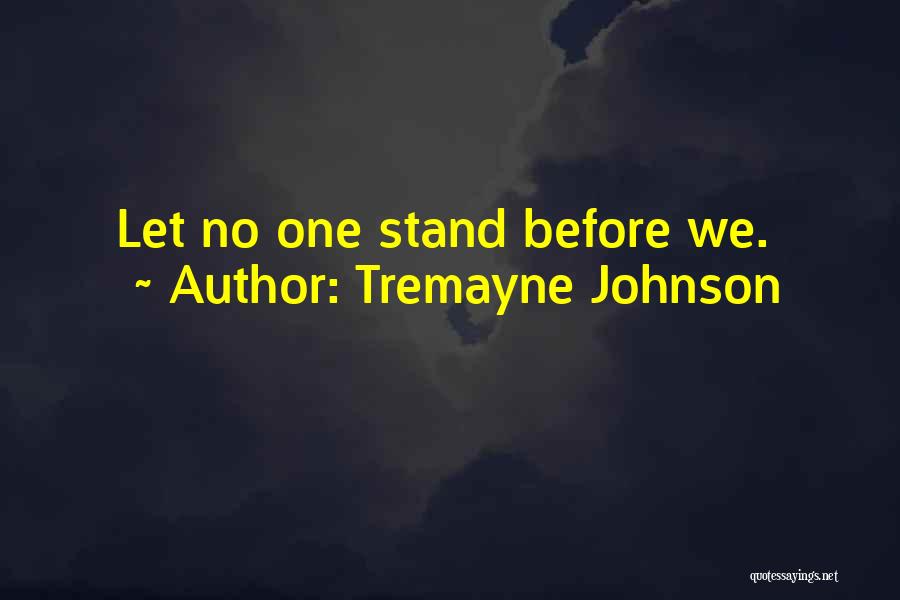 Tremayne Johnson Quotes 1696310