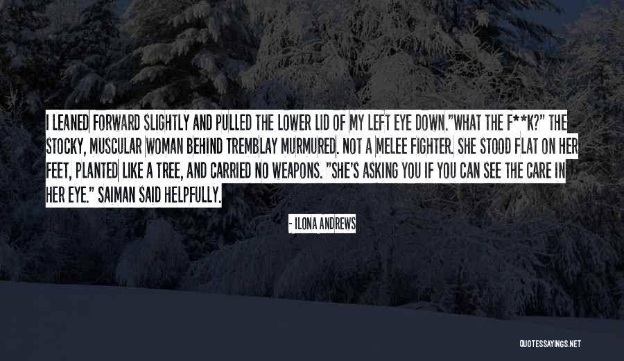 Tremblay Quotes By Ilona Andrews Tremblay Quotes By Ilona Andrews