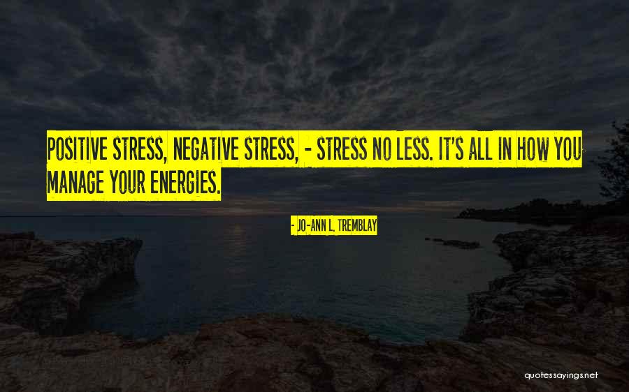 Tremblay Quotes By Jo-Ann L. Tremblay Tremblay Quotes By Jo-Ann L. Tremblay