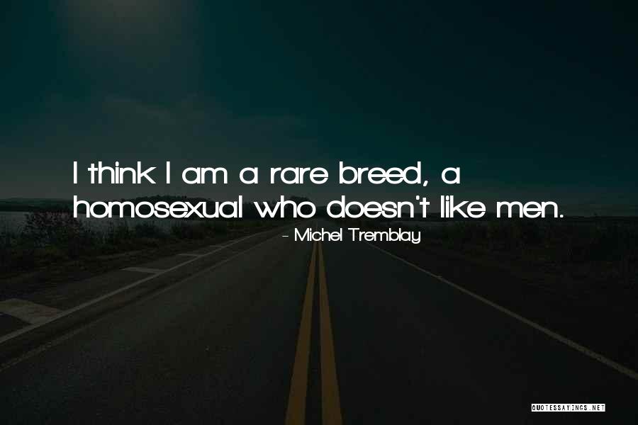 Tremblay Quotes By Michel Tremblay Tremblay Quotes By Michel Tremblay