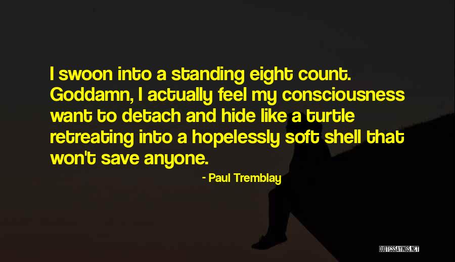 Tremblay Quotes By Paul Tremblay Tremblay Quotes By Paul Tremblay