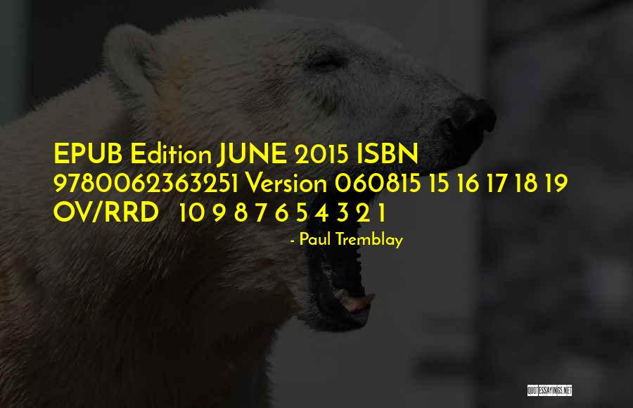 Tremblay Quotes By Paul Tremblay Tremblay Quotes By Paul Tremblay
