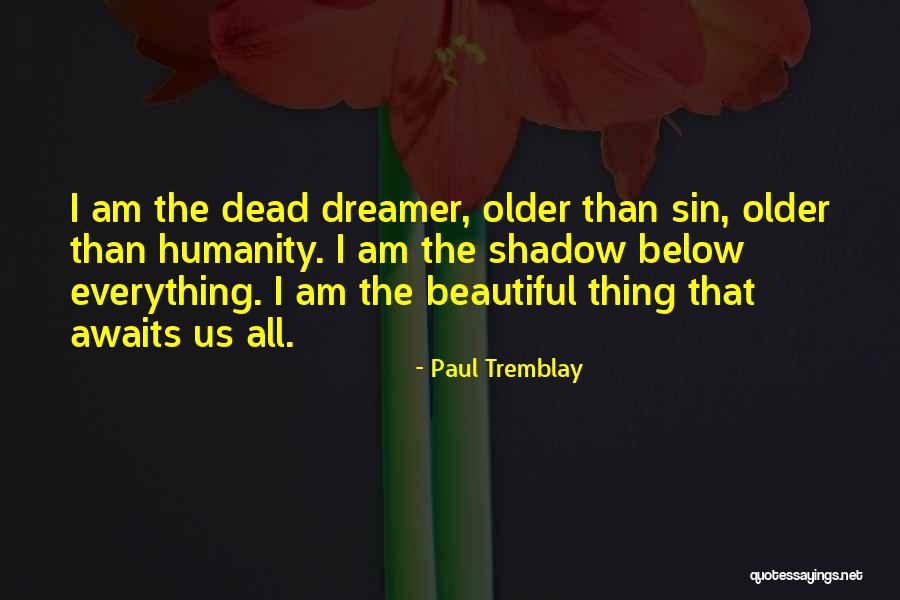 Tremblay Quotes By Paul Tremblay Tremblay Quotes By Paul Tremblay