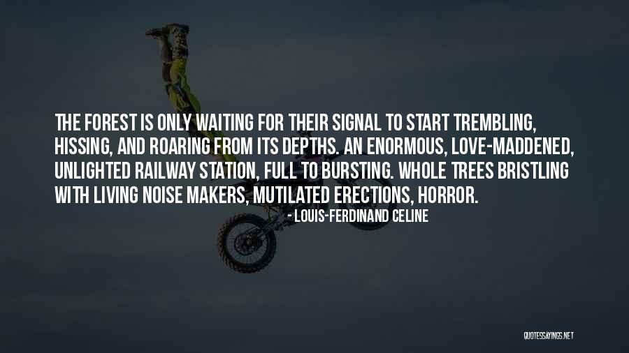 Trembling Trees Quotes By Louis-Ferdinand Celine Trembling Trees Quotes By Louis-Ferdinand Celine