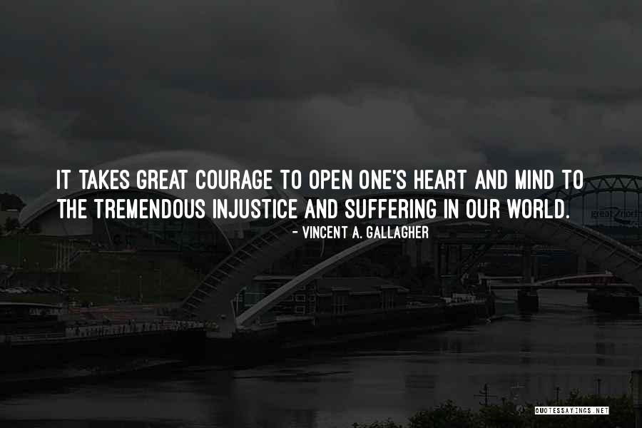 Tremendous Courage Quotes By Vincent A. Gallagher Tremendous Courage Quotes By Vincent A. Gallagher