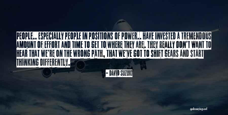 Tremendous Effort Quotes By David Suzuki Tremendous Effort Quotes By David Suzuki