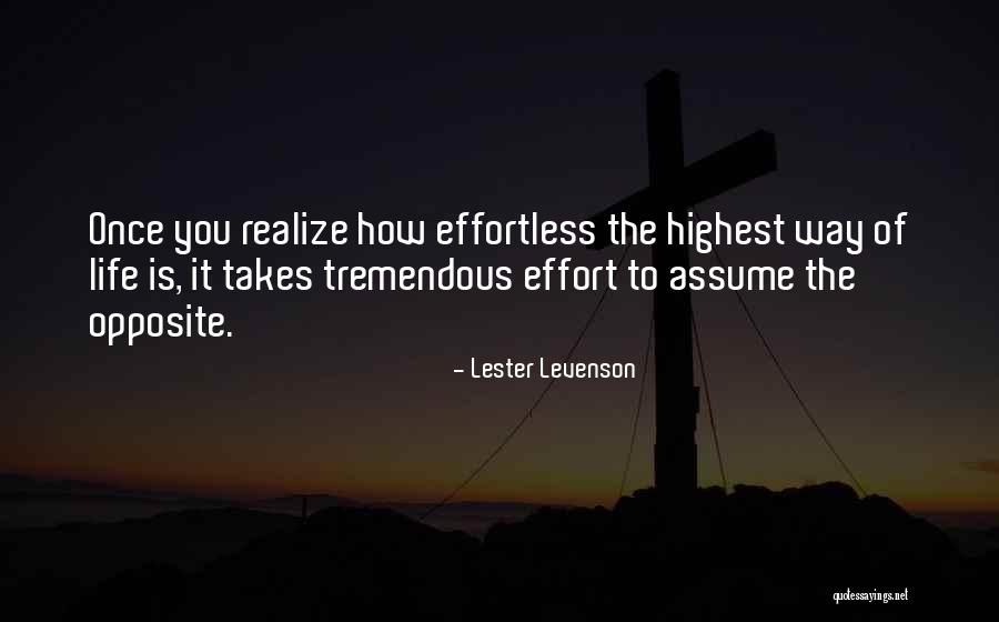 Tremendous Effort Quotes By Lester Levenson Tremendous Effort Quotes By Lester Levenson