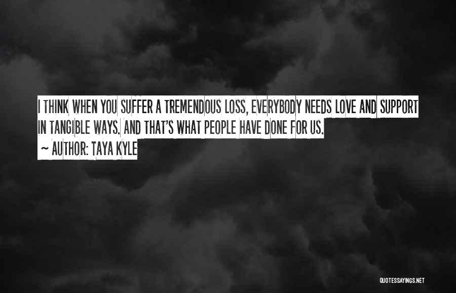 Tremendous Love Quotes By Taya Kyle