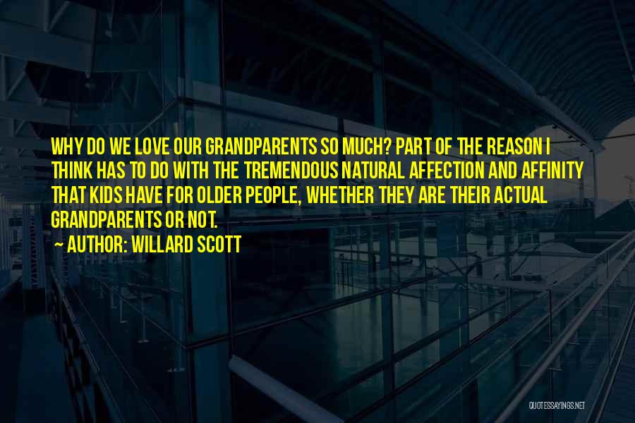 Tremendous Love Quotes By Willard Scott